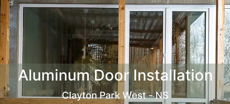  Aluminum Door Installation Clayton Park West - NS