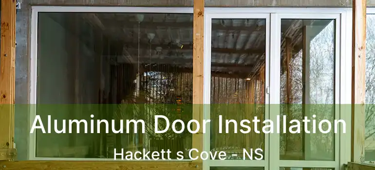  Aluminum Door Installation Hackett s Cove - NS