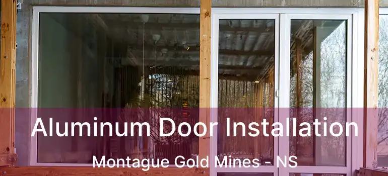  Aluminum Door Installation Montague Gold Mines - NS