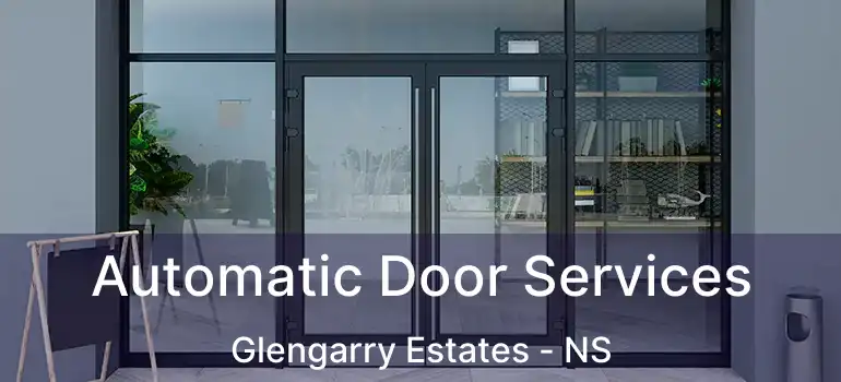  Automatic Door Services Glengarry Estates - NS