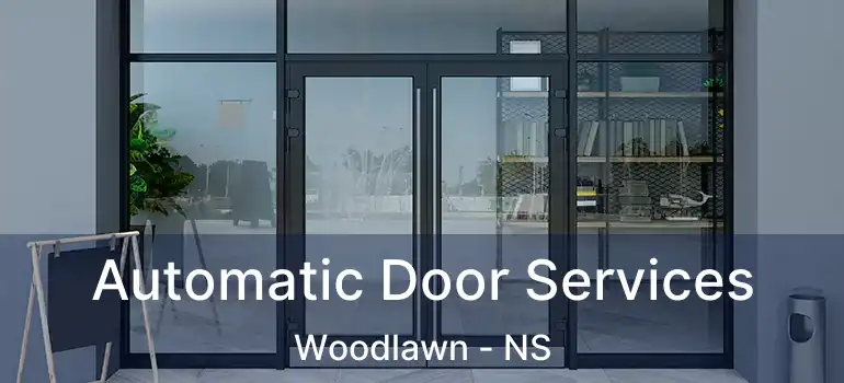  Automatic Door Services Woodlawn - NS