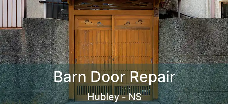  Barn Door Repair Hubley - NS