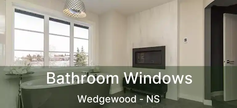  Bathroom Windows Wedgewood - NS