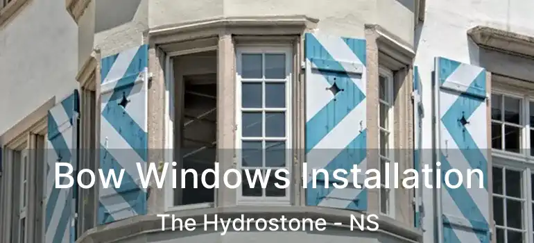  Bow Windows Installation The Hydrostone - NS