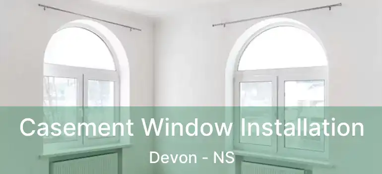  Casement Window Installation Devon - NS