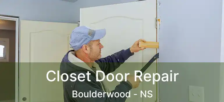  Closet Door Repair Boulderwood - NS