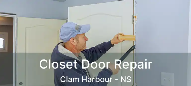  Closet Door Repair Clam Harbour - NS