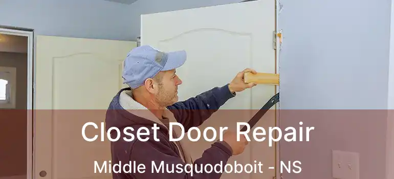  Closet Door Repair Middle Musquodoboit - NS