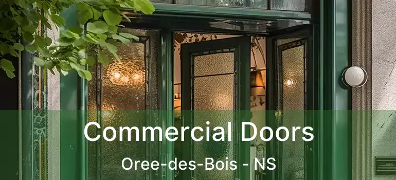  Commercial Doors Oree-des-Bois - NS