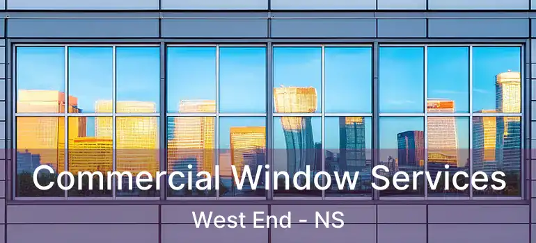 Commercial Window Services West End - NS