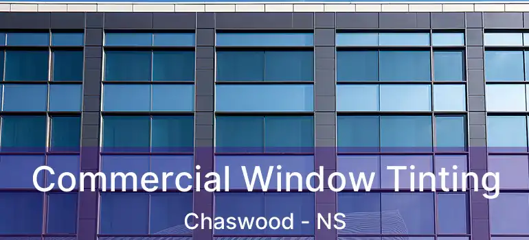  Commercial Window Tinting Chaswood - NS