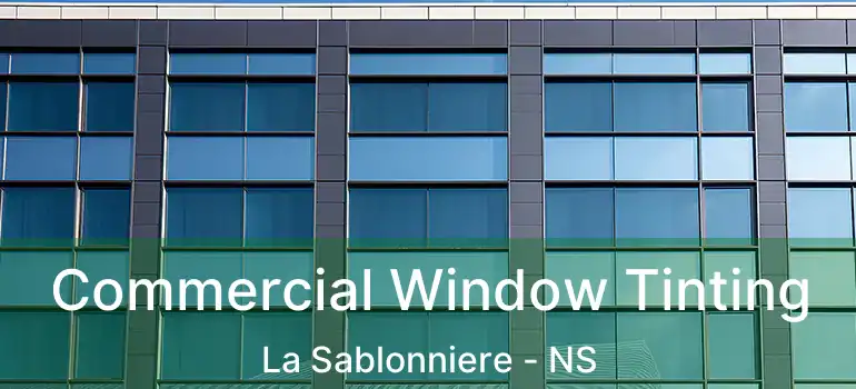  Commercial Window Tinting La Sablonniere - NS