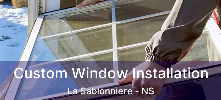  Custom Window Installation La Sablonniere - NS