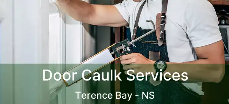  Door Caulk Services Terence Bay - NS