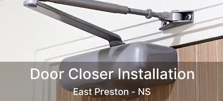  Door Closer Installation East Preston - NS