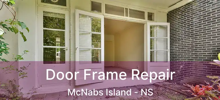  Door Frame Repair McNabs Island - NS