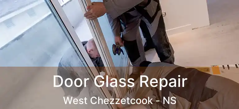  Door Glass Repair West Chezzetcook - NS