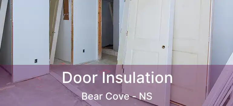  Door Insulation Bear Cove - NS