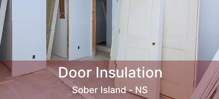  Door Insulation Sober Island - NS