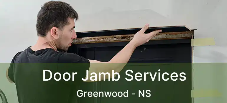  Door Jamb Services Greenwood - NS