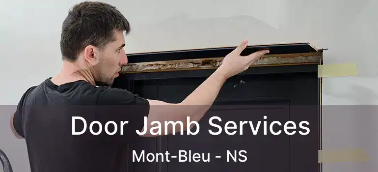  Door Jamb Services Mont-Bleu - NS