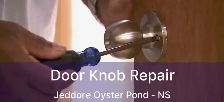  Door Knob Repair Jeddore Oyster Pond - NS