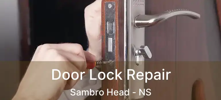  Door Lock Repair Sambro Head - NS
