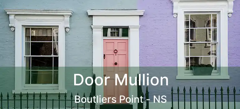  Door Mullion Boutliers Point - NS