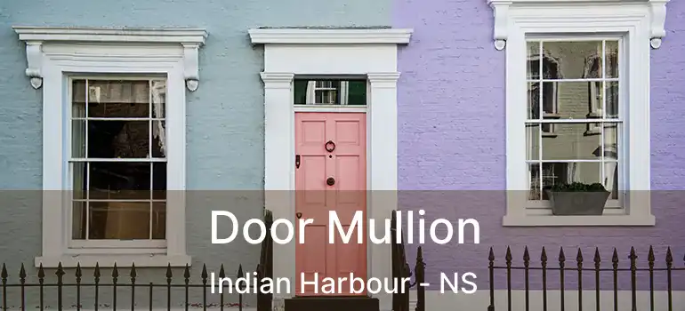  Door Mullion Indian Harbour - NS