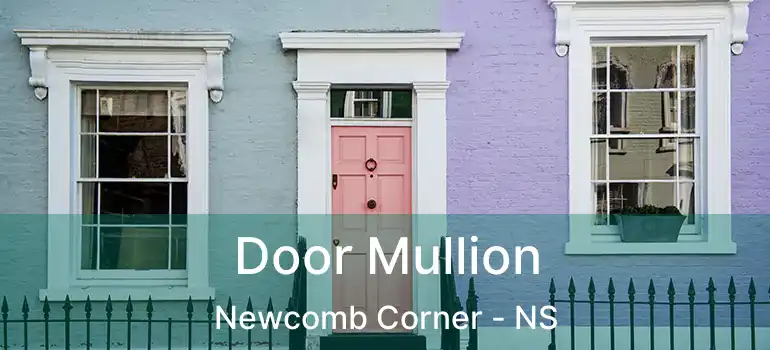  Door Mullion Newcomb Corner - NS