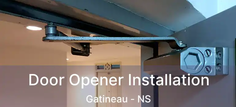  Door Opener Installation Gatineau - NS