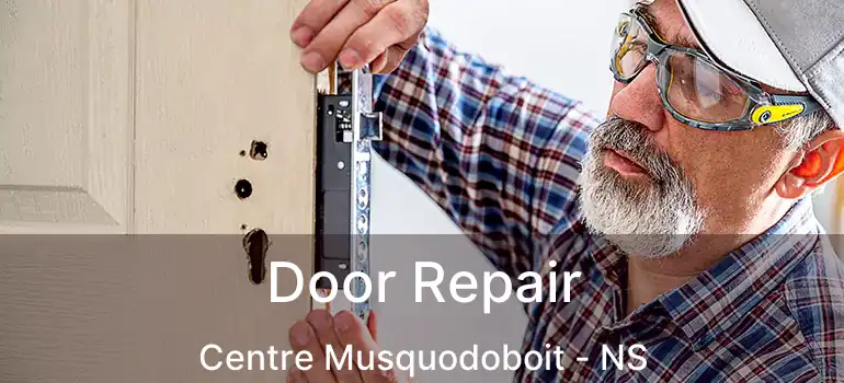  Door Repair Centre Musquodoboit - NS