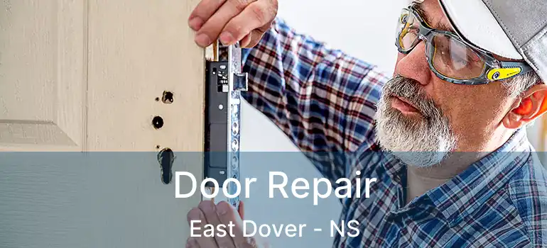  Door Repair East Dover - NS