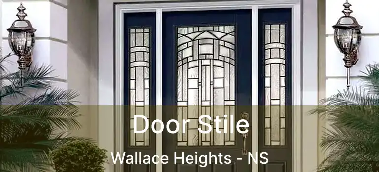  Door Stile Wallace Heights - NS