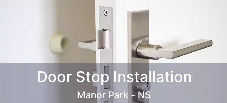  Door Stop Installation Manor Park - NS