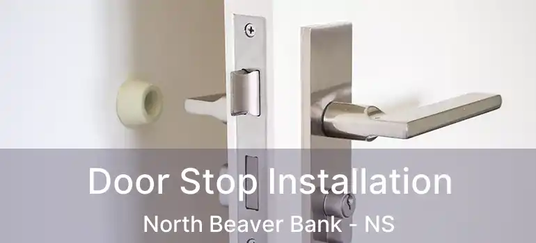  Door Stop Installation North Beaver Bank - NS