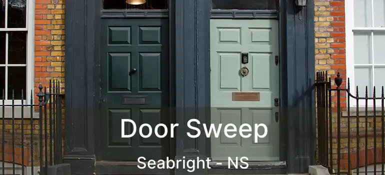  Door Sweep Seabright - NS