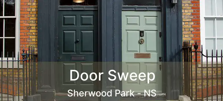  Door Sweep Sherwood Park - NS