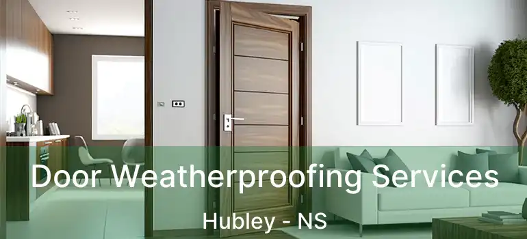  Door Weatherproofing Services Hubley - NS