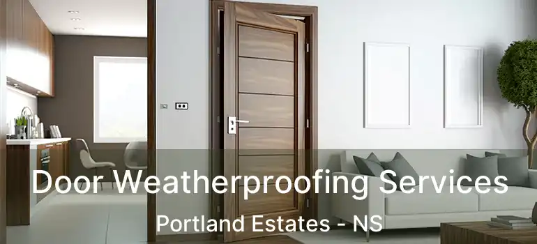  Door Weatherproofing Services Portland Estates - NS