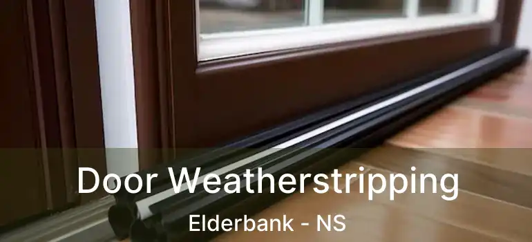  Door Weatherstripping Elderbank - NS