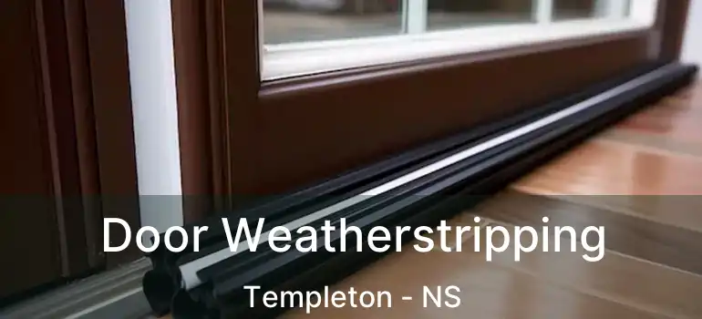  Door Weatherstripping Templeton - NS