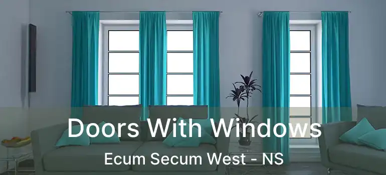  Doors With Windows Ecum Secum West - NS