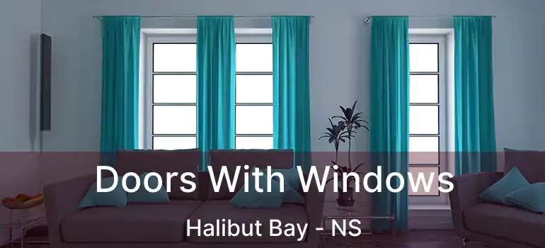  Doors With Windows Halibut Bay - NS