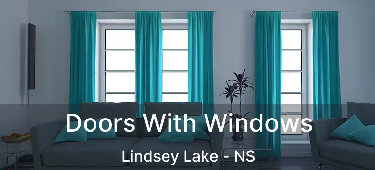  Doors With Windows Lindsey Lake - NS