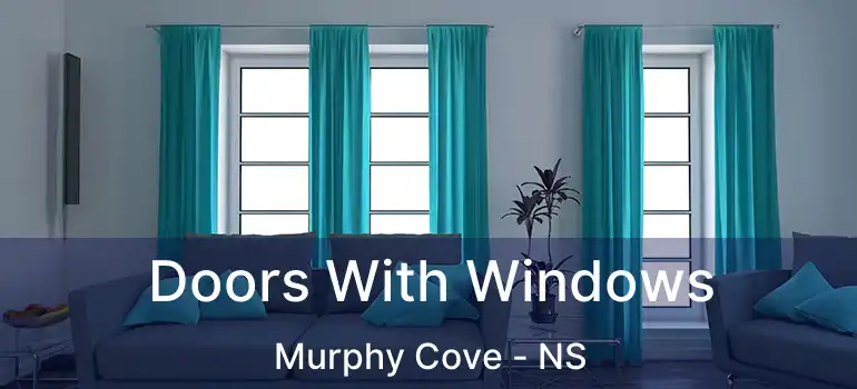  Doors With Windows Murphy Cove - NS