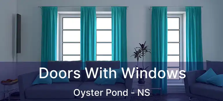  Doors With Windows Oyster Pond - NS