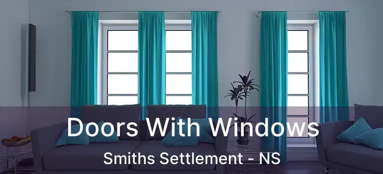  Doors With Windows Smiths Settlement - NS