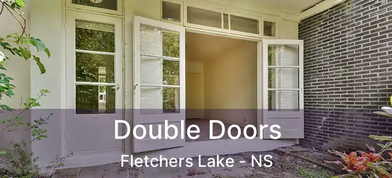  Double Doors Fletchers Lake - NS