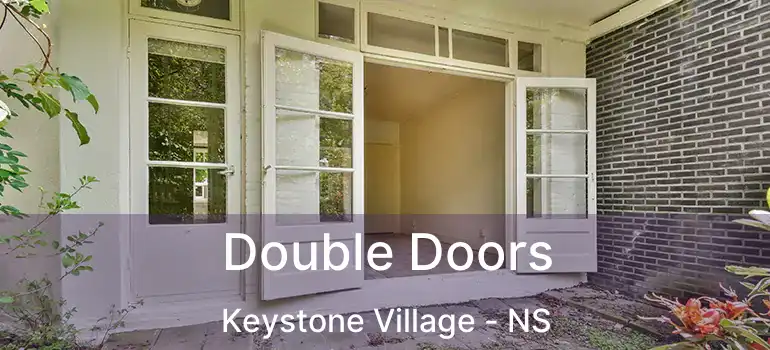  Double Doors Keystone Village - NS
